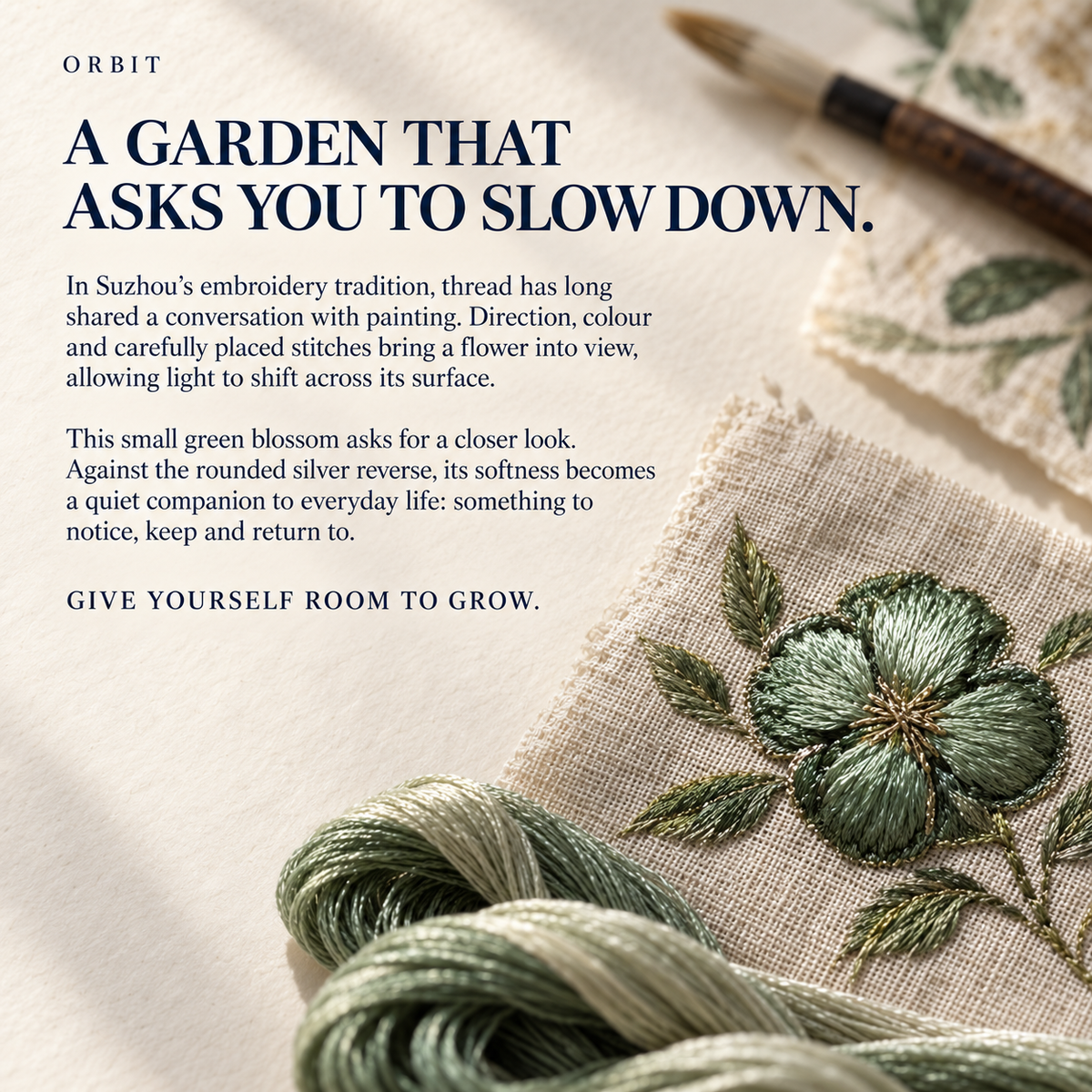 ORBIT culture card titled A Garden That Asks You to Slow Down, with green threads, an embroidered flower on pale cloth and a brush.
